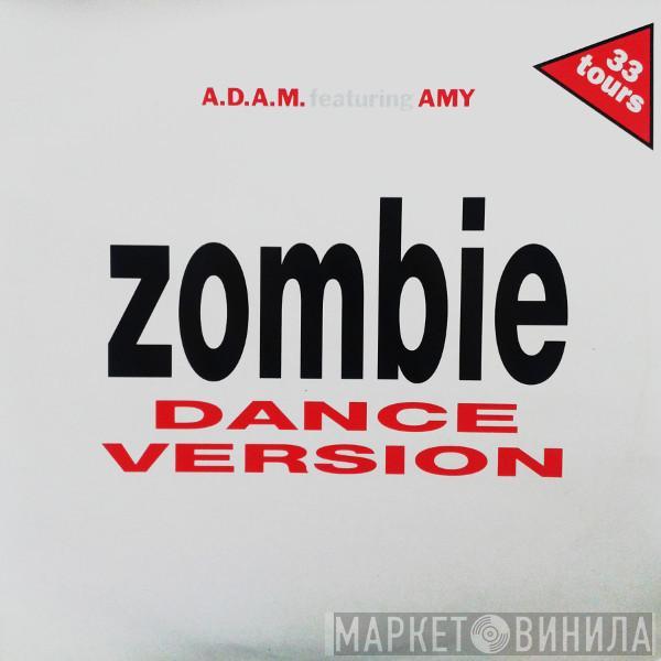 Feat. A.D.A.M.  Amy  - Zombie