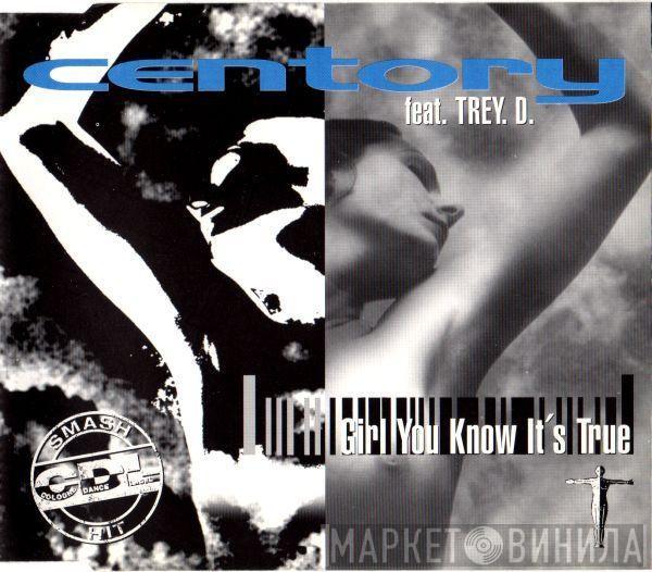Feat. Centory  Trey D.  - Girl You Know It's True