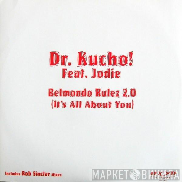 Feat. Dr. Kucho!  Jodie  - Belmondo Rulez 2.0 (It's All About You)