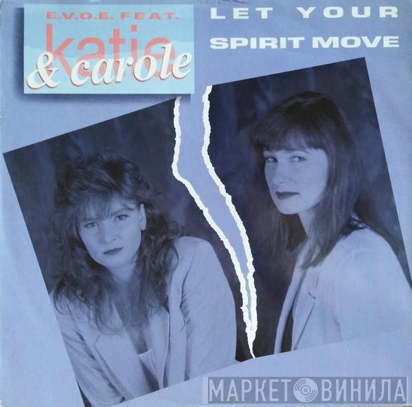 Feat. E.V.O.E.  Katie & Carole  - Let Your Spirit Move