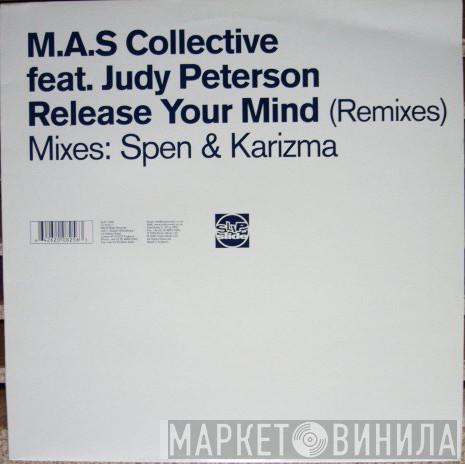 Feat. M.A.S. Collective  Judy Peterson  - Release Your Mind (Remixes) Mixes: Spen & Karizma