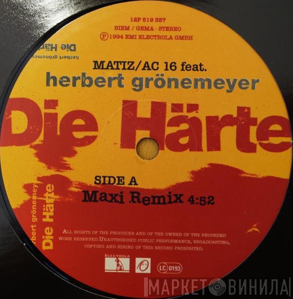 Feat. Matiz / AC 16  Herbert Grönemeyer  - Die Härte