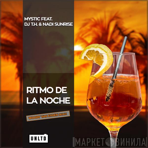 Feat. Mystic & Dj T.H.  Nadi Sunrise  - Ritmo De La Noche (Woody van Eyden Remix)