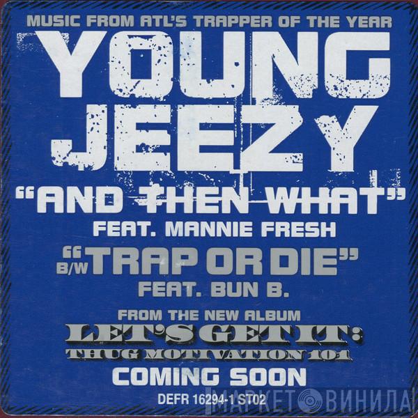 Feat. Young Jeezy  Mannie Fresh  - And Then What b/w Trap Or Die