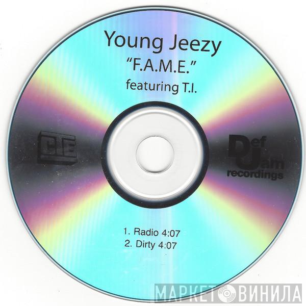 Feat. Young Jeezy  T.I.  - F.A.M.E.