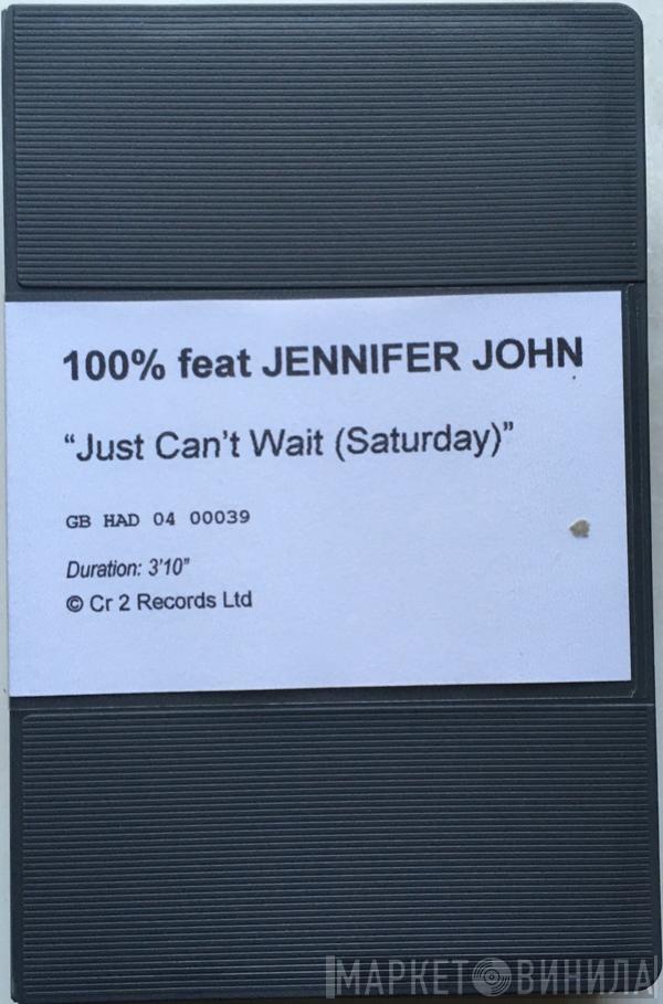 Feat 100%   Jennifer John  - Just Can't Wait (Saturday)