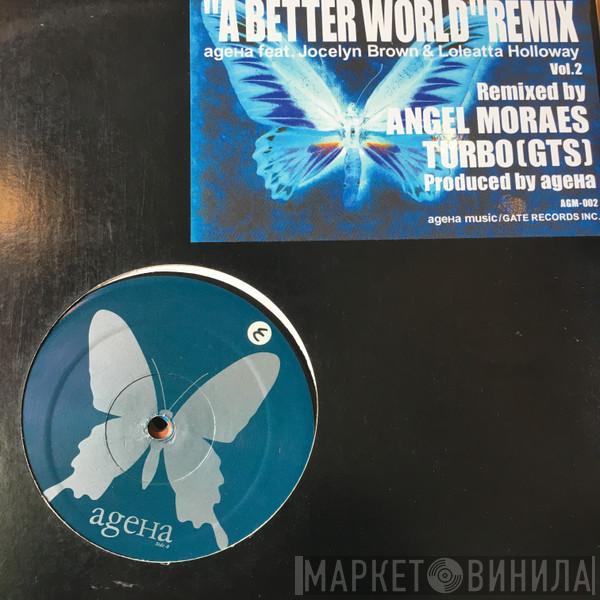 Feat AgeHa & Jocelyn Brown  Loleatta Holloway  - A Better World