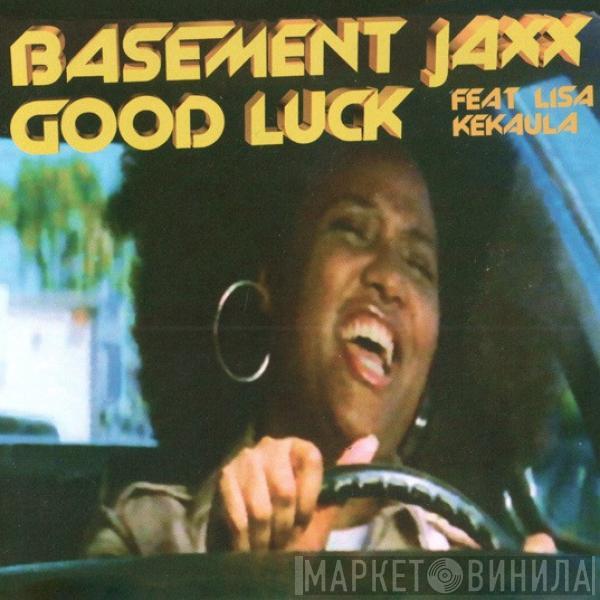 Feat Basement Jaxx  Lisa Kekaula  - Good Luck