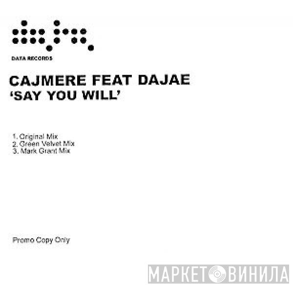 Feat Cajmere  Dajaé  - Say You Will