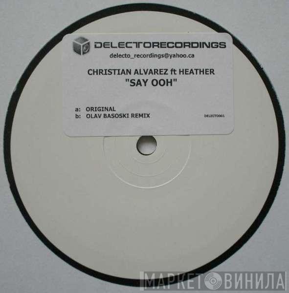 Feat Christian Alvarez  Heather Urquhart  - Say Ooh
