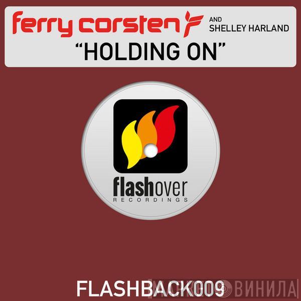 Feat Ferry Corsten  Shelley Harland  - Holding On