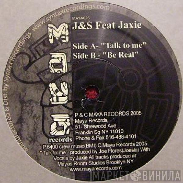 Feat J & S Productions  Jaxie  - Talk To Me / Be Real