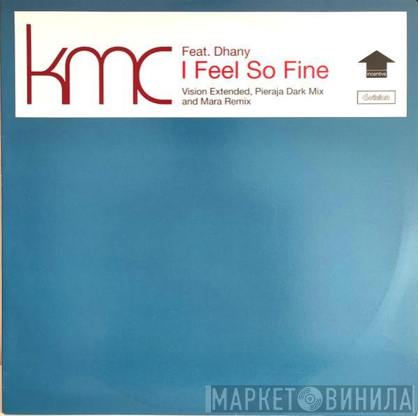 Feat KMC   Dhany  - I Feel So Fine