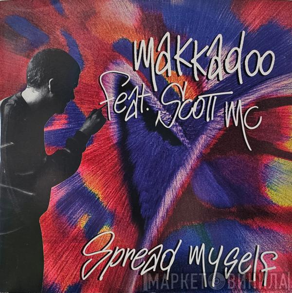 Feat Makkadoo  Scott MC  - Spread Myself