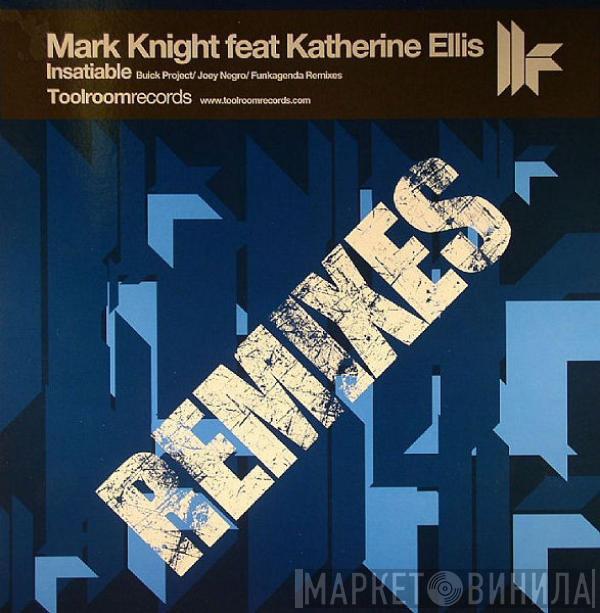 Feat Mark Knight  Katherine Ellis  - Insatiable (Buick Project / Joey Negro / Funkagenda Remixes)