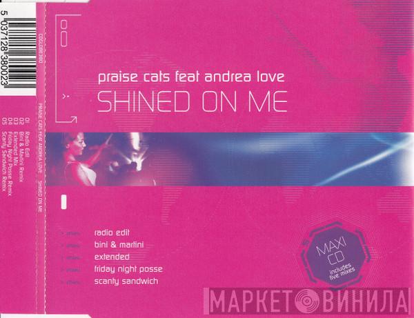 Feat Praise Cats  Andrea Love  - Shined On Me