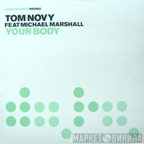 Feat Tom Novy  Michael Marshall  - Your Body