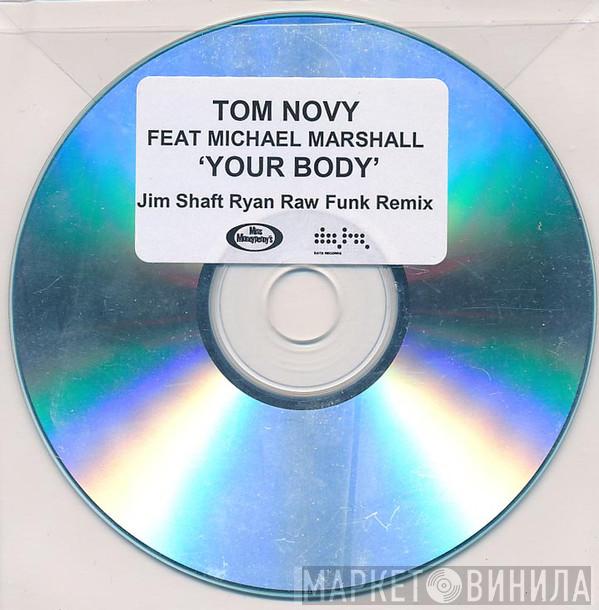 Feat Tom Novy  Michael Marshall  - Your Body