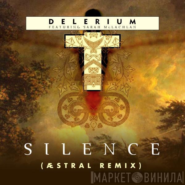 Feat. Delerium  Sarah McLachlan  - Silence (Æstral Remix)