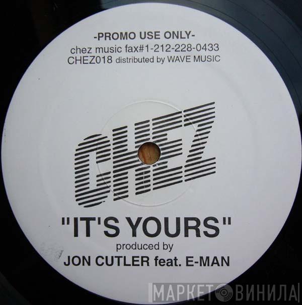 Feat. Jon Cutler  E-Man  - It's Yours