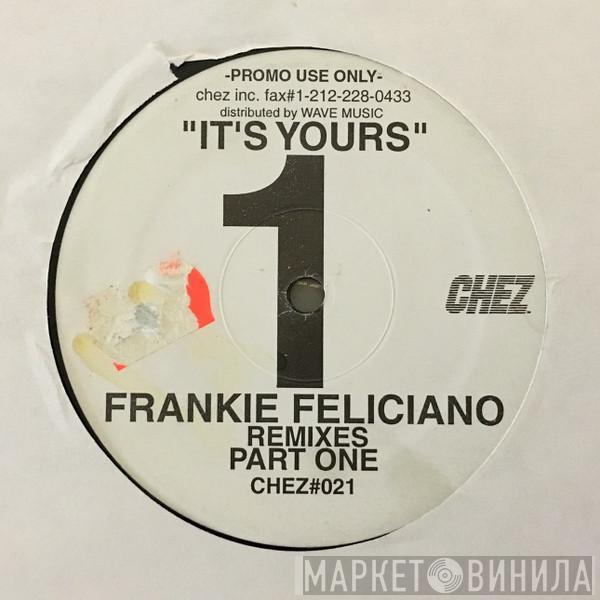 Feat. Jon Cutler  E-Man  - It's Yours (Frankie Feliciano Remixes Part One)