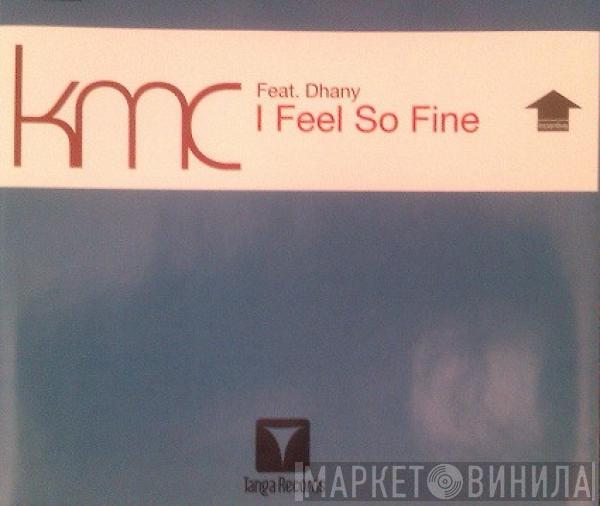 Feat. KMC   Dhany  - I Feel So Fine