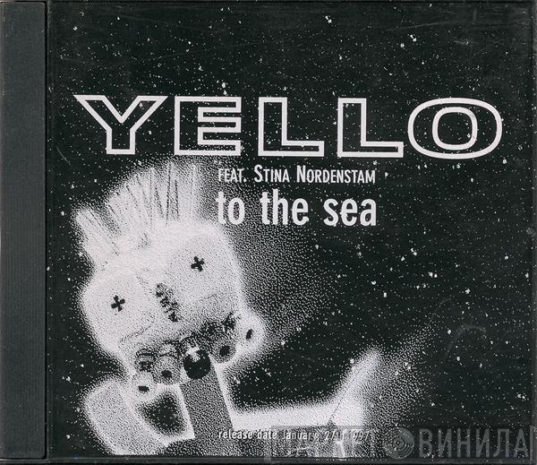 Feat. Yello  Stina Nordenstam  - To The Sea