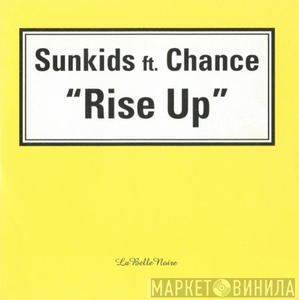 Feat. Sunkids  Chance  - Rise Up