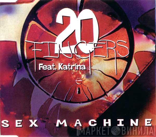 Feat. 20 Fingers  Katrina  - Sex Machine