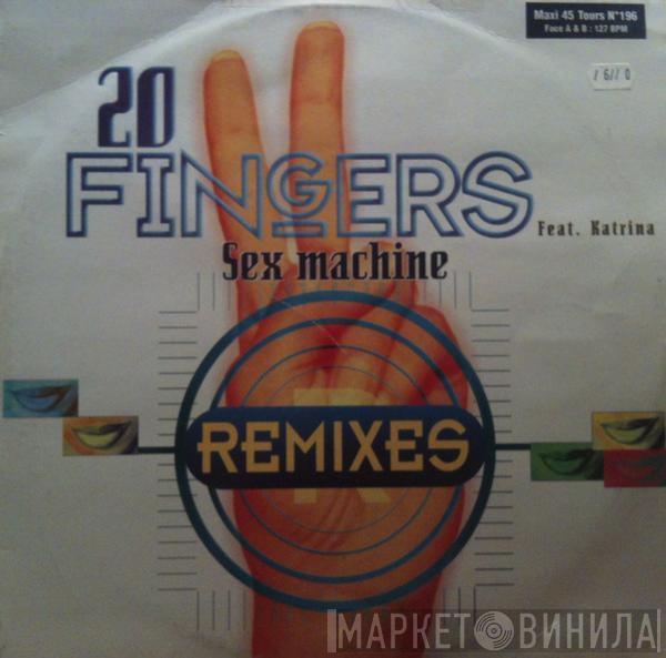 Feat. 20 Fingers  Katrina  - Sex Machine (Remixes)