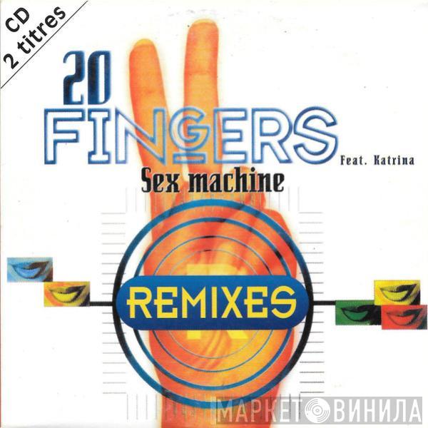 Feat. 20 Fingers  Katrina  - Sex Machine (Remixes)