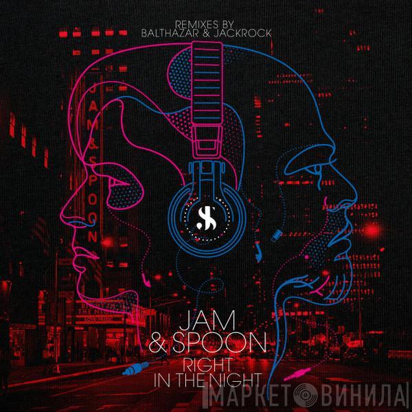Feat. Jam & Spoon  Plavka  - Right in the Night (Balthazar & JackRock Remixes)