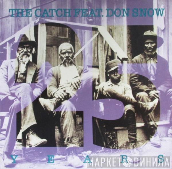 Feat. The Catch  Don Snow  - 25 Years (The 1991 Version)