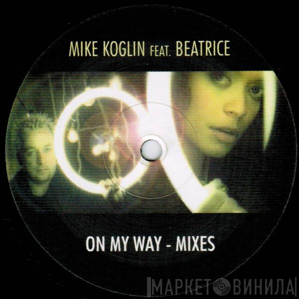 Feat. Mike Koglin  Beatrice  - On My Way (Mixes)