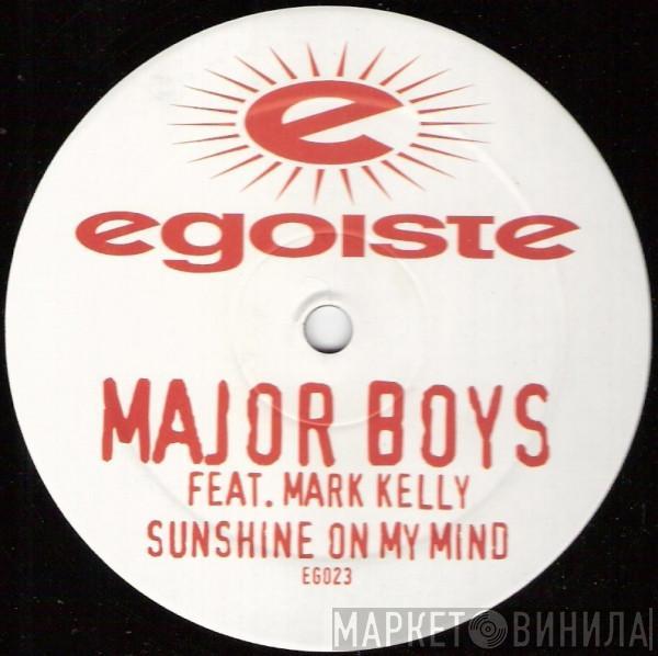 Feat. Major Boys  Mark Kelly   - Sunshine On My Mind