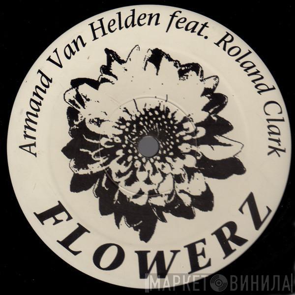 Feat. Armand Van Helden  Roland Clark  - Flowerz