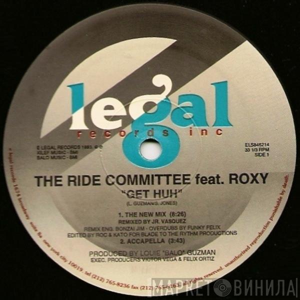 Feat. The Ride Committee  Roxy  - Get Huh