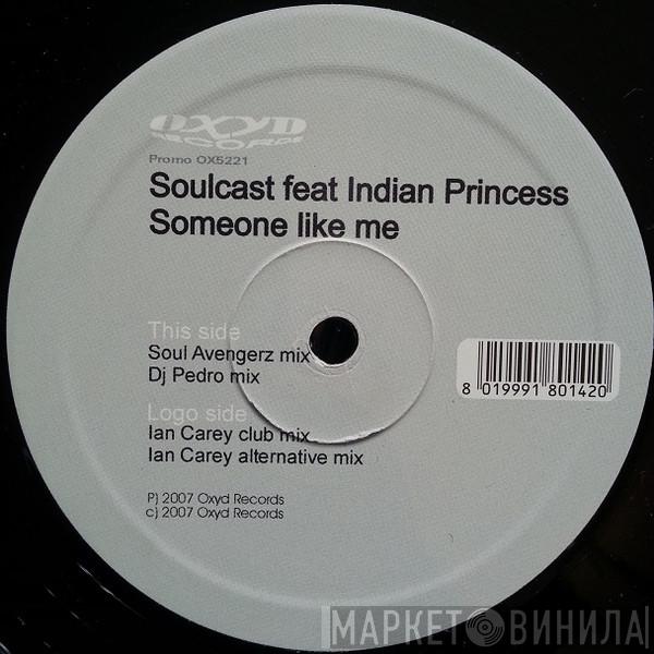 Feat. Soulcast   Indian Princess  - Someone Like Me