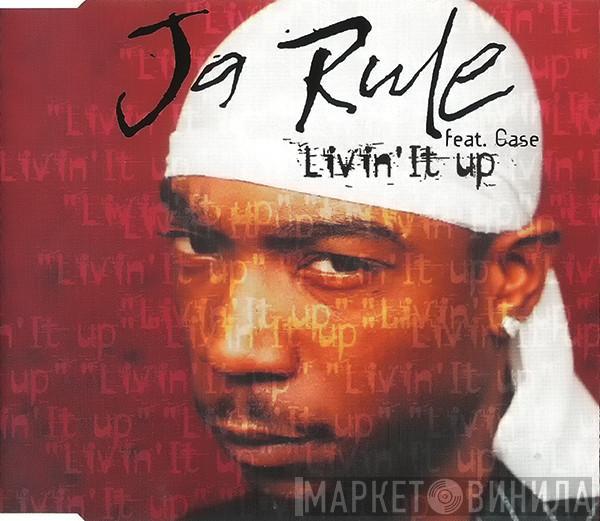 Feat. Ja Rule  Case  - Livin' It Up