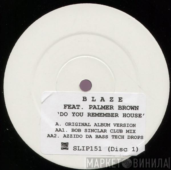 Feat. Blaze  Palmer Brown  - Do You Remember House? (Part 1)