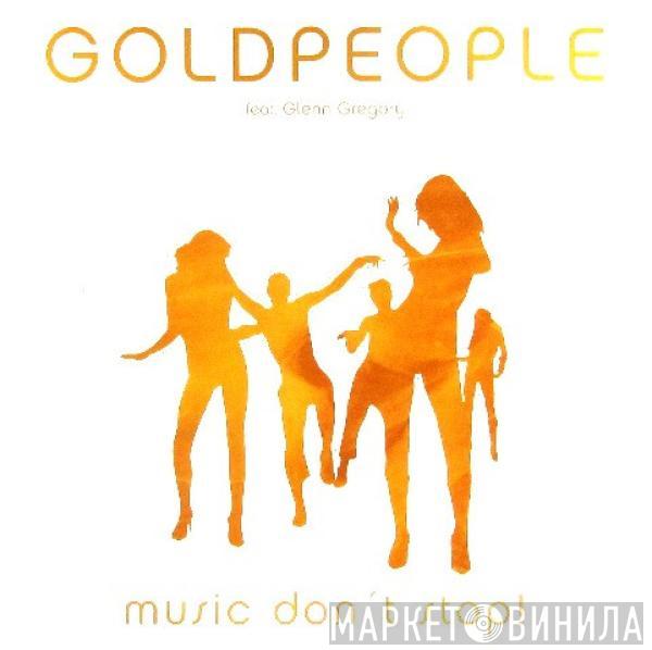 Feat. Goldpeople  Glenn Gregory  - Music Don't Stop!