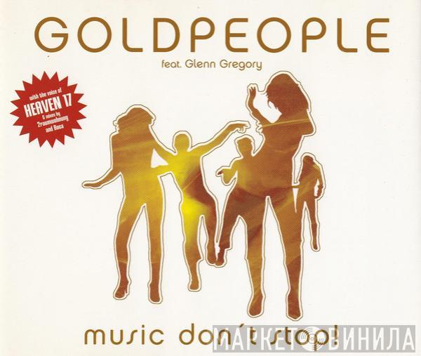 Feat. Goldpeople  Glenn Gregory  - Music Don't Stop!