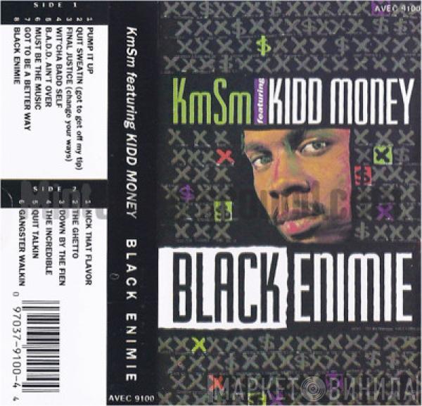 Feat. KMSM  Kidd Money  - Black Enimie