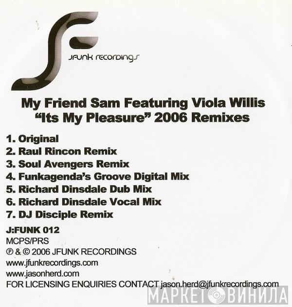 Feat. My Friend Sam  Viola Wills  - It's My Pleasure 2006 Remixes