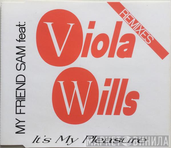 Feat. My Friend Sam  Viola Wills  - It's My Pleasure (Remixes)