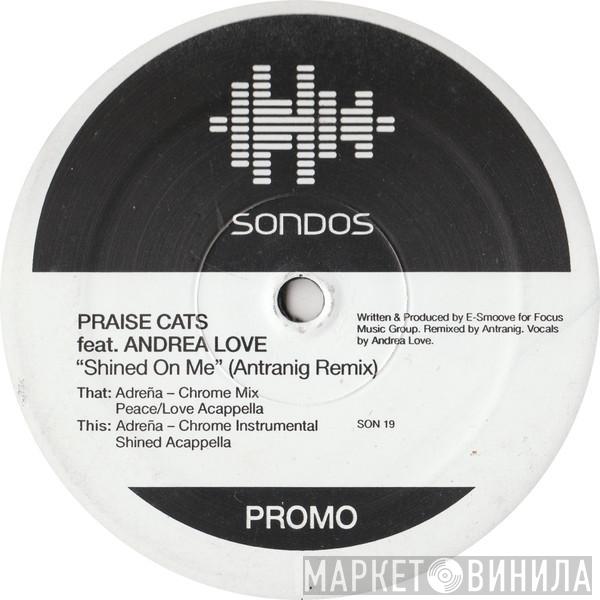 Feat. Praise Cats  Andrea Love  - Shined On Me (Antranig Remix)