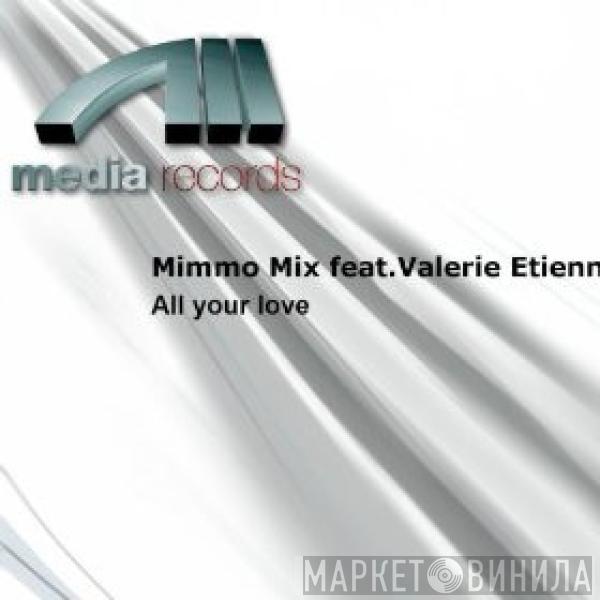 Feat. Mimmo Mix  Valerie Etienne  - All Your Love