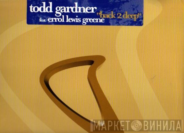 Feat. Todd Gardner  Errol Lewis Greene  - Back 2 Deep