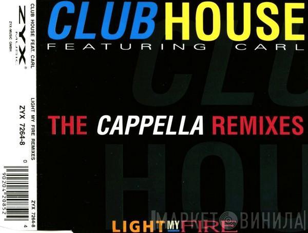 Feat. Club House  Carl Fanini  - Light My Fire (The Cappella Remixes)