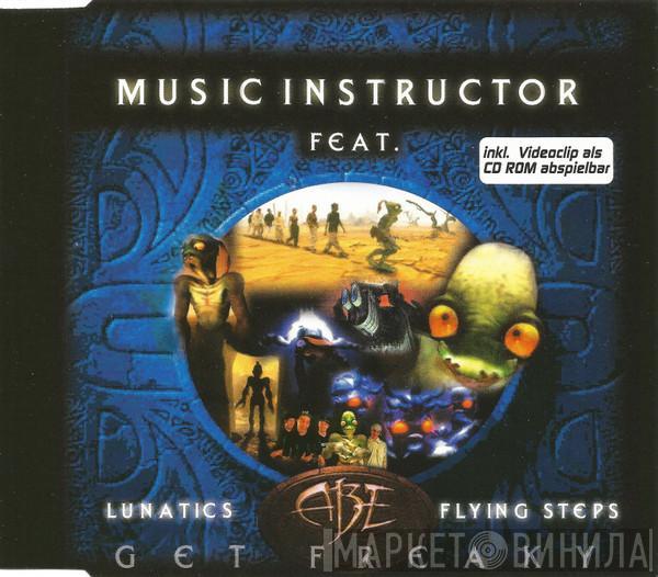 Feat. Music Instructor , Lunatics  , Abe   Flying Steps  - Get Freaky